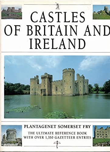 9780789202789: Castles of Britain and Ireland: The Ultimate Reference Book: A Region-By-Region Guide to over 1.350 Castles [Lingua Inglese]