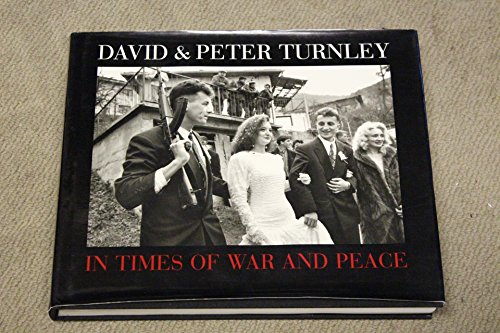 9780789202994: David & Peter Turnley: In Times of War and Peace