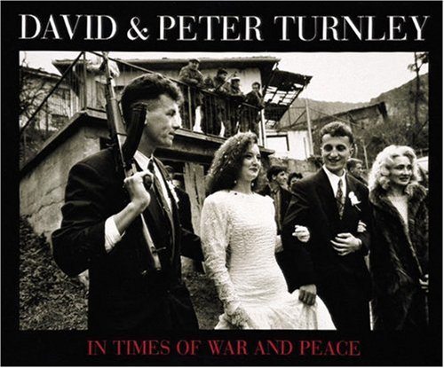 9780789203281: David & Peter Turnley: In Times of War and Peace