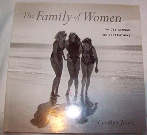 The Family of Women: Voices Across the Generations - Carolyn Jones