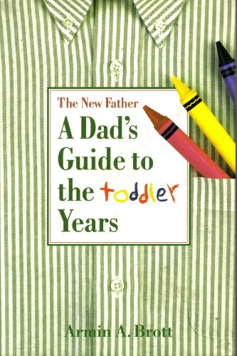 9780789203960: The new father: a dad's guide to the toddler years