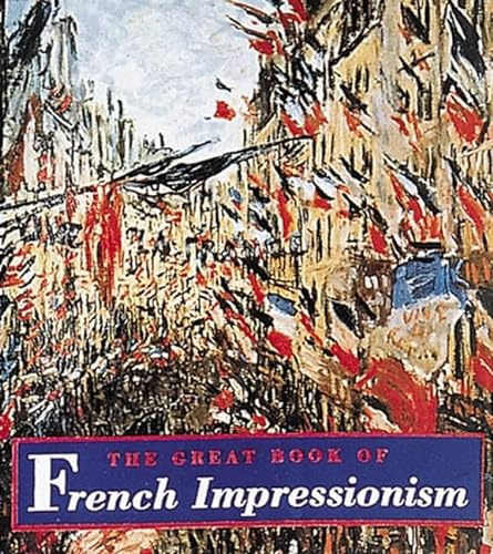 9780789204059: The great book of french impressionism: Tiny Folio: 10
