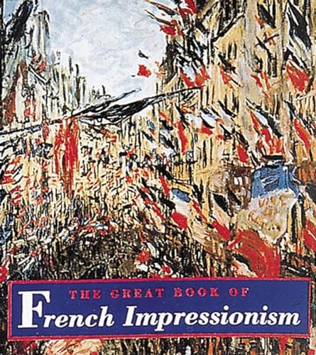 Stock image for The Great Book of French Impressionism (Tiny Folios Series) (Tiny Folio, 10) for sale by Half Price Books Inc.