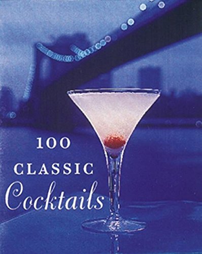 Imagen de archivo de 100 Classic Cocktails: Drink Recipes for All Occasions (Tiny Folio) a la venta por WorldofBooks
