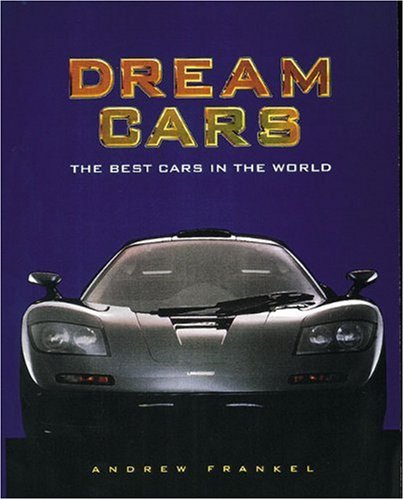 Stock image for Dream Cars : The Best Cars in the World for sale by Better World Books