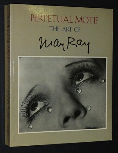 9780789204400: Perpetual Motif: The Art of Man Ray