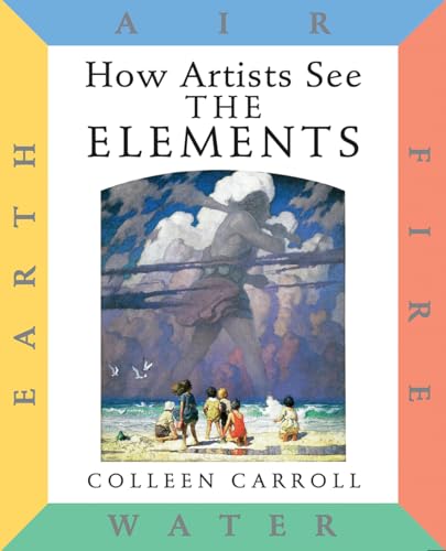 Stock image for How Artists See: The Elements: Earth Air Fire Water: 5 for sale by WorldofBooks