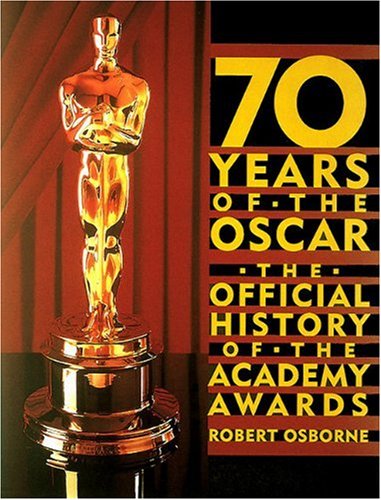 Beispielbild fr 70 Years of the Oscar: The Official History of the Academy Awards zum Verkauf von More Than Words