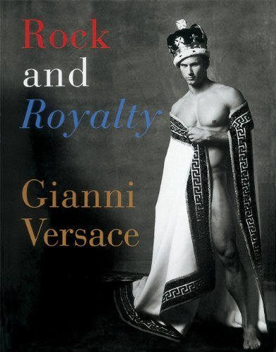 Beispielbild fr Rock and Royalty: The Ever-Changing Look of Versace's Couture As Seen--and Modeled--by the Kings, Queens, and Jokers of Rock & Roll (Tiny Folios) zum Verkauf von Ergodebooks