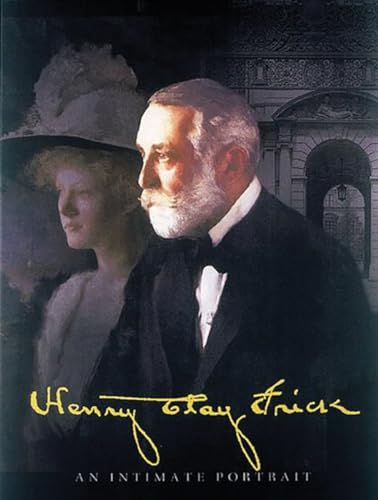 Stock image for Henry Clay Frick: An Intimate Portrait for sale by ThriftBooks-Dallas