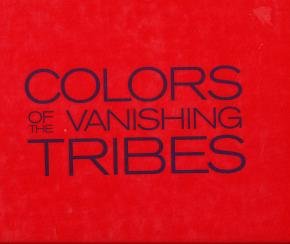 Colors Of The Vanishing Tribes.