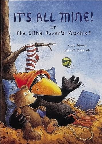 Stock image for It's All Mine!: Or the Little Raven's Mischief for sale by More Than Words