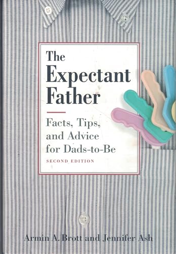 Beispielbild fr The Expectant Father : Facts, Tips and Advice for Dads-to-Be zum Verkauf von Better World Books