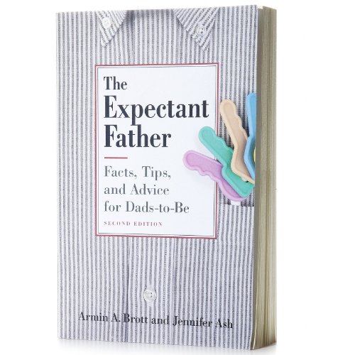 Beispielbild fr The Expectant Father: Facts, Tips and Advice for Dads-to-Be, Second Edition zum Verkauf von Wonder Book