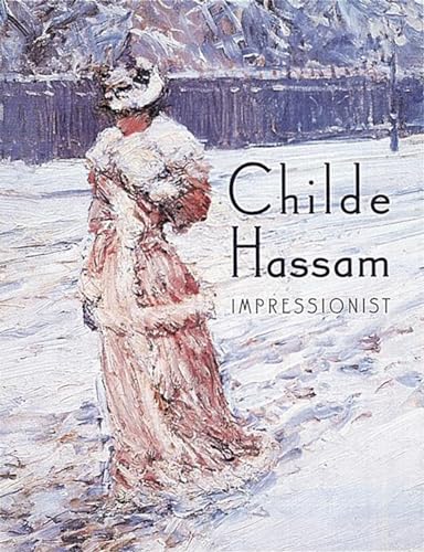 Imagen de archivo de Childe Hassam: Impressionist a la venta por Curious Book Shop