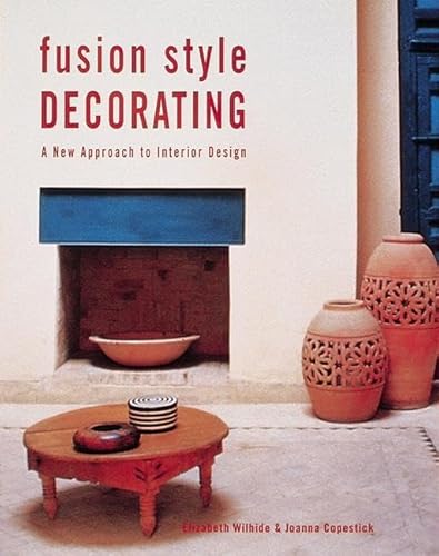 Beispielbild fr Fusion Style Decorating : A New Approach to Interior Design zum Verkauf von Half Price Books Inc.