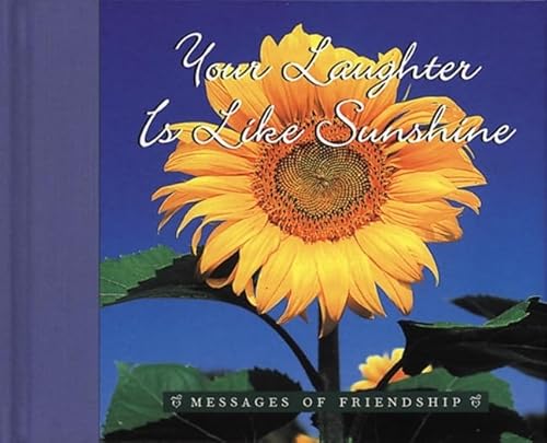 Imagen de archivo de Your Laughter Is Like Sunshine (Messages of Friendship) a la venta por Modetz Errands-n-More, L.L.C.