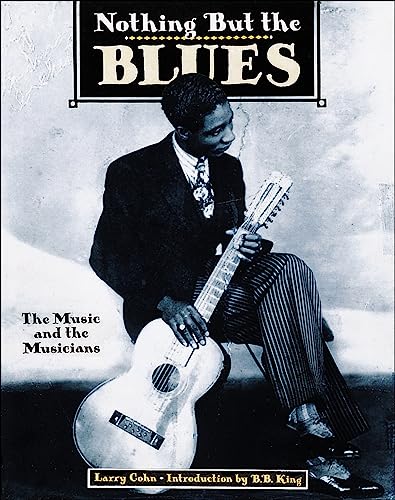 Stock image for Nothing But the Blues: The Music and the Musicians for sale by medimops