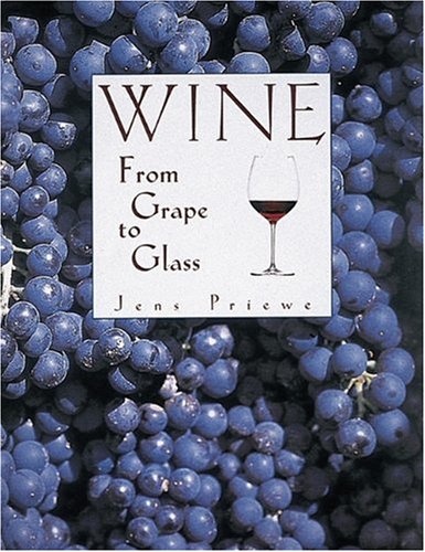 Stock image for Wine : From Grape to Glass for sale by Better World Books