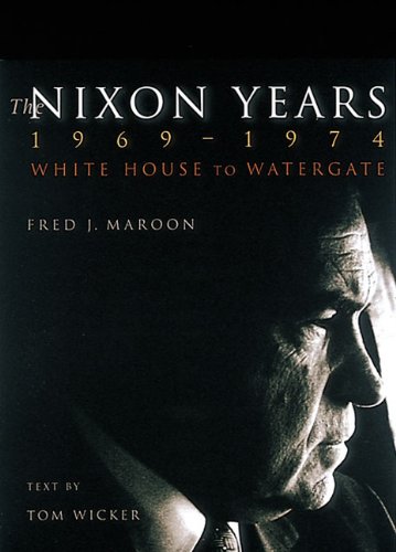 Stock image for The Nixon Years 1969-1974: White House to Watergate for sale by Half Price Books Inc.