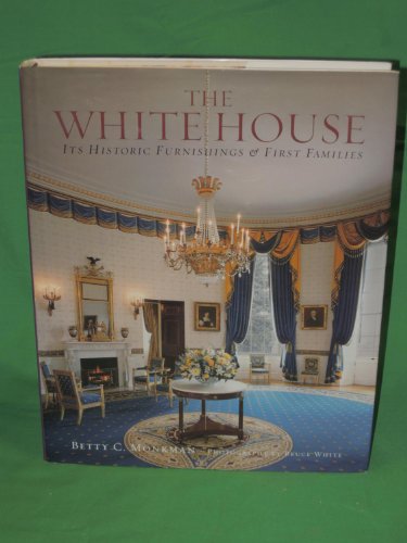 Imagen de archivo de The White House: Its Historic Furnishings and First Families a la venta por Goodwill Books