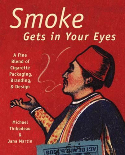 Beispielbild fr Smoke Gets in Your Eyes: Branding and Design in Cigarette Packaging zum Verkauf von ZBK Books