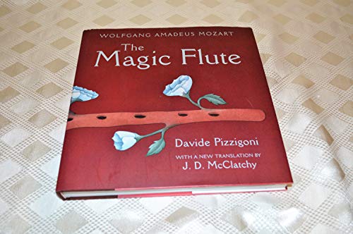 The Magic Flute (9780789206459) by Mozart, Wolfgang Amadeus; Schikaneder, Emanuel; Pizzigoni, Davide; McClatchy, J. D.; McClatchy, J.D.