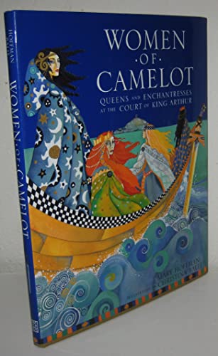 Imagen de archivo de Women of Camelot : Queens and Enchantresses at the Court of King Arthur a la venta por Better World Books