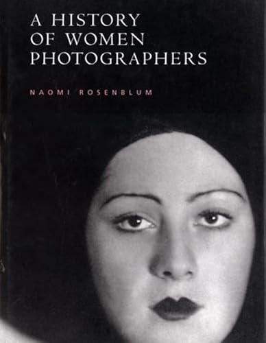 Imagen de archivo de History of Women Photographers a la venta por ThriftBooks-Atlanta