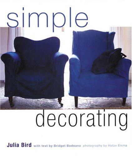 Simple Decorating (9780789207517) by Bird, Julia; Bodoano, Bridget; Eisma, Hotze
