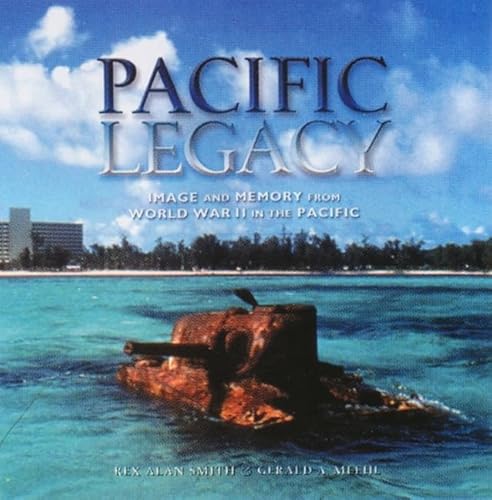 Imagen de archivo de Pacific Legacy: Image and Memory from World War II in the Pacific a la venta por ThriftBooks-Dallas