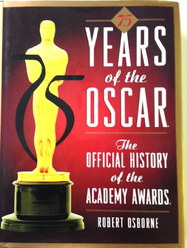 Beispielbild fr 75 Years of the Oscar : The Official History of the Academy Awards zum Verkauf von Better World Books