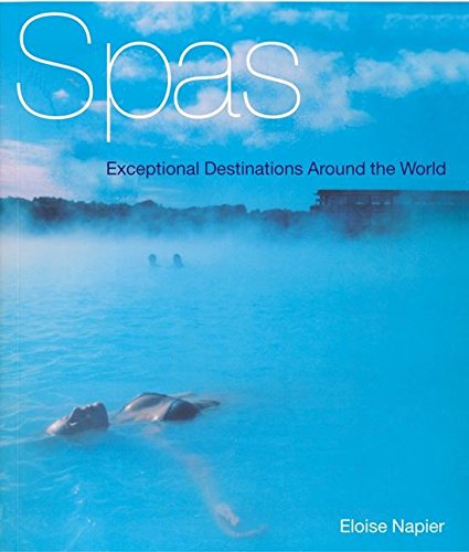 Stock image for Spas : Exceptional Destinations Around the World for sale by Better World Books