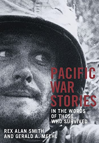 Imagen de archivo de Pacific War Stories: In the Words of Those Who Survived a la venta por Tangled Web Mysteries and Oddities