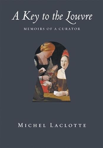 Stock image for A Key to the Louvre : Memoirs of a Curator for sale by Better World Books