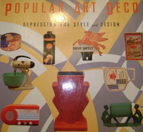 Beispielbild fr Popular Art Deco : Depression Era Style and Design zum Verkauf von Better World Books