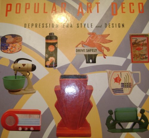 9780789208231: Popular Art Deco: Depression Era Style and Design