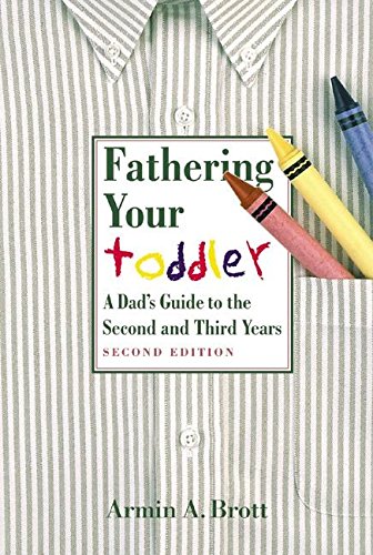 9780789208491: Fathering Your Toddler: A Dad's Guide to the Second and Third years (New Father Series)