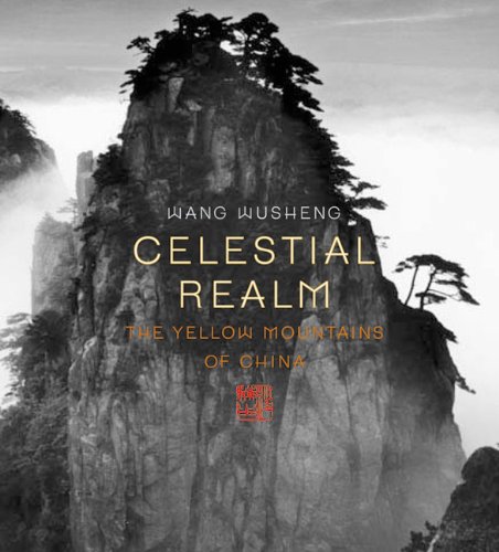 9780789208712: Celestial Realm: The Yellow Mountains of China: The Yellow Mountains of China Ltd. Ed.