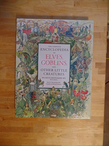 Beispielbild fr The Complete Encyclopedia of Elves, Goblins, And Other Little Creatures zum Verkauf von GoldBooks