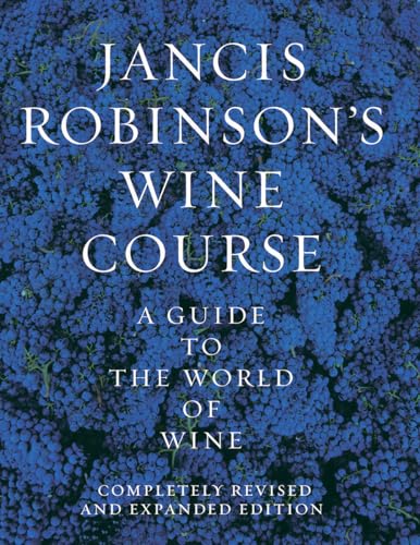 9780789208835: Jancis Robinson's Wine Course: A Guide to the World of Wine