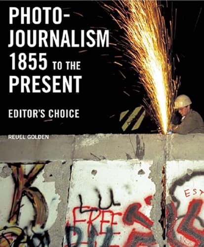 Beispielbild fr Photojournalism 1855 To The Present: Editor's Choice zum Verkauf von Powell's Bookstores Chicago, ABAA