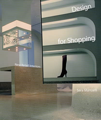 Stock image for Design for Shopping: New Retail Interiors for sale by Redux Books