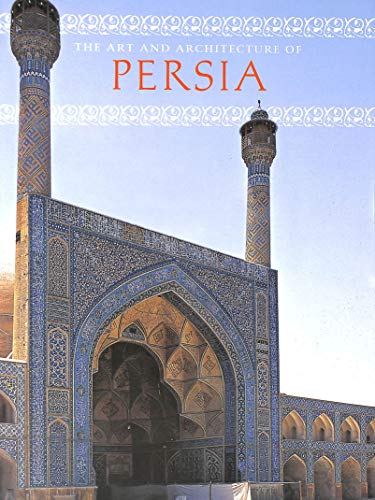 Beispielbild fr Iran: The Art and Architecture of Persia zum Verkauf von WorldofBooks