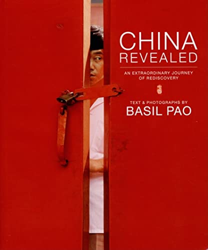 Beispielbild fr China Revealed : An Extraordinary Journey of Rediscovery zum Verkauf von Better World Books: West
