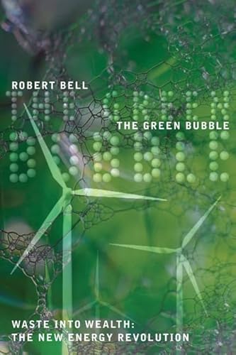 Beispielbild fr The Green Bubble: Waste Into Wealth: The New Energy Revolution zum Verkauf von ThriftBooks-Atlanta