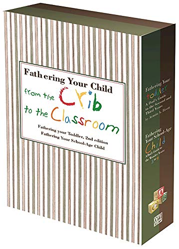 Fathering Your Child from the Crib to the Classroom: Fathering Your Toddler / School-Age Child (9780789209580) by Brott, Armin