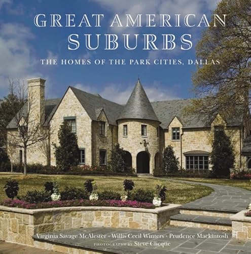 Stock image for The Homes of the Park Cities, Dallas: Great American Suburbs for sale by GF Books, Inc.