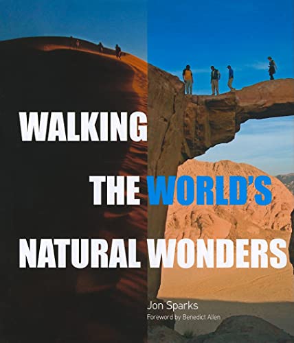 Walking the World's Natural Wonders (9780789210203) by Sparks, John