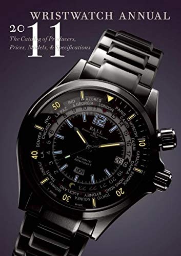 Stock image for Wristwatch Annual 2011: The Catalog of Producers, Prices, Models, and Specifications for sale by Books Unplugged